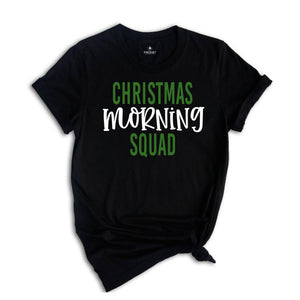 Christmas Morning Squad Shirt, Christmas Sweatshirt, Christmas Party Tee, Family Christmas Tee, Christmas Pajamas, Xmas Reunion)