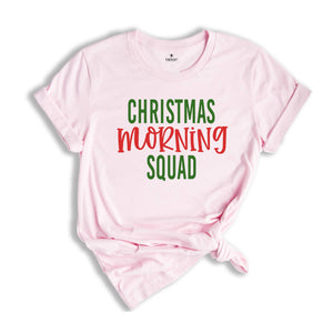 Christmas Morning Squad Shirt, Christmas Sweatshirt, Christmas Party Tee, Family Christmas Tee, Christmas Pajamas, Xmas Reunion)