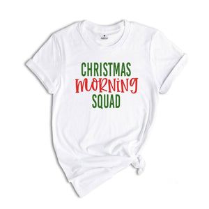 Christmas Morning Squad Shirt, Christmas Sweatshirt, Christmas Party Tee, Family Christmas Tee, Christmas Pajamas, Xmas Reunion)