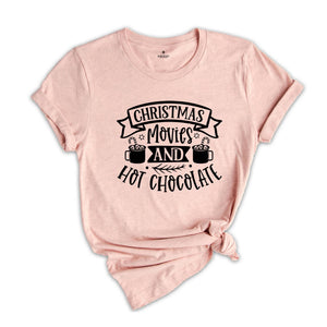 Christmas Movies & Hot Chocolate T-Shirt, Cute Holiday Tee, Holiday Season Gift, Christmas Movies Shirt, Christmas Sweatshirt
