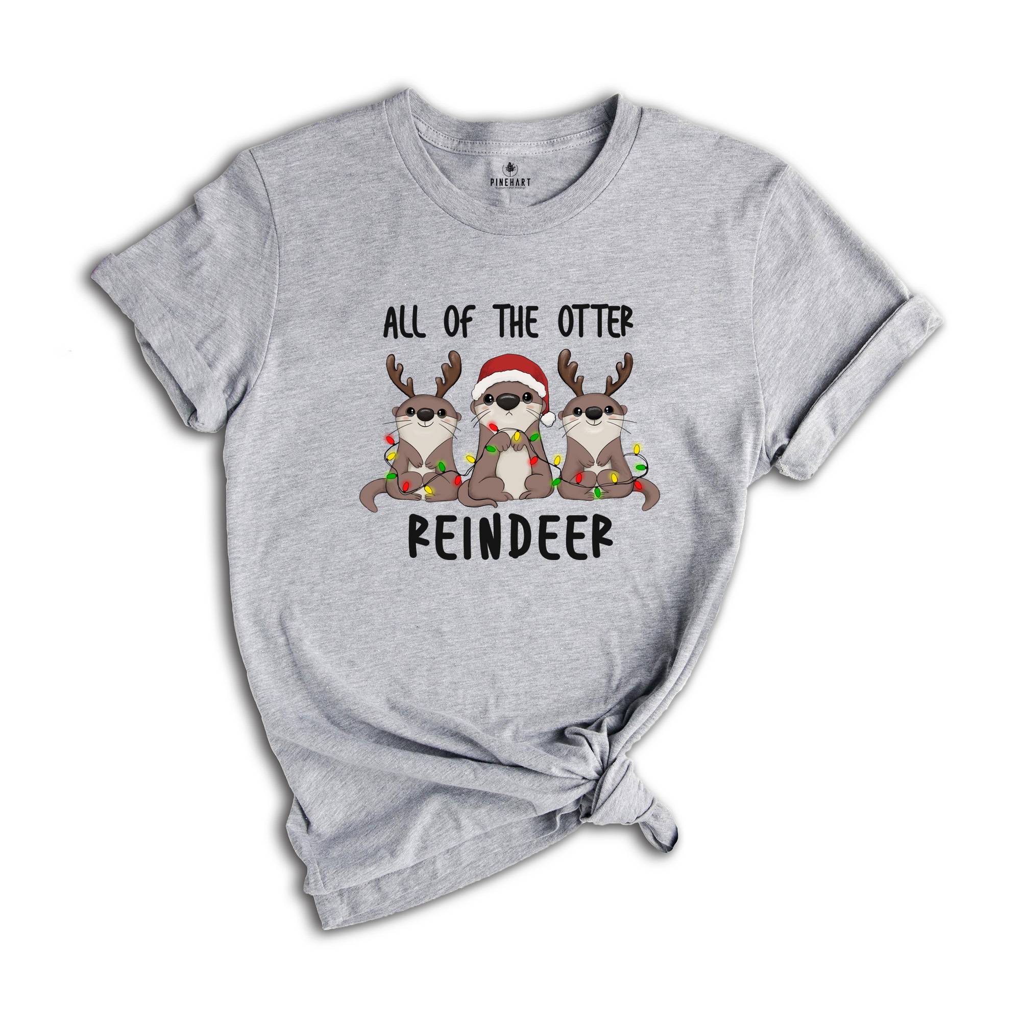 Christmas Shirt, All of the Otter Reindeer Shirt, Cute Otter Shirt, Christmas Animal Shirt, Christmas Gift, Otter Shirt
