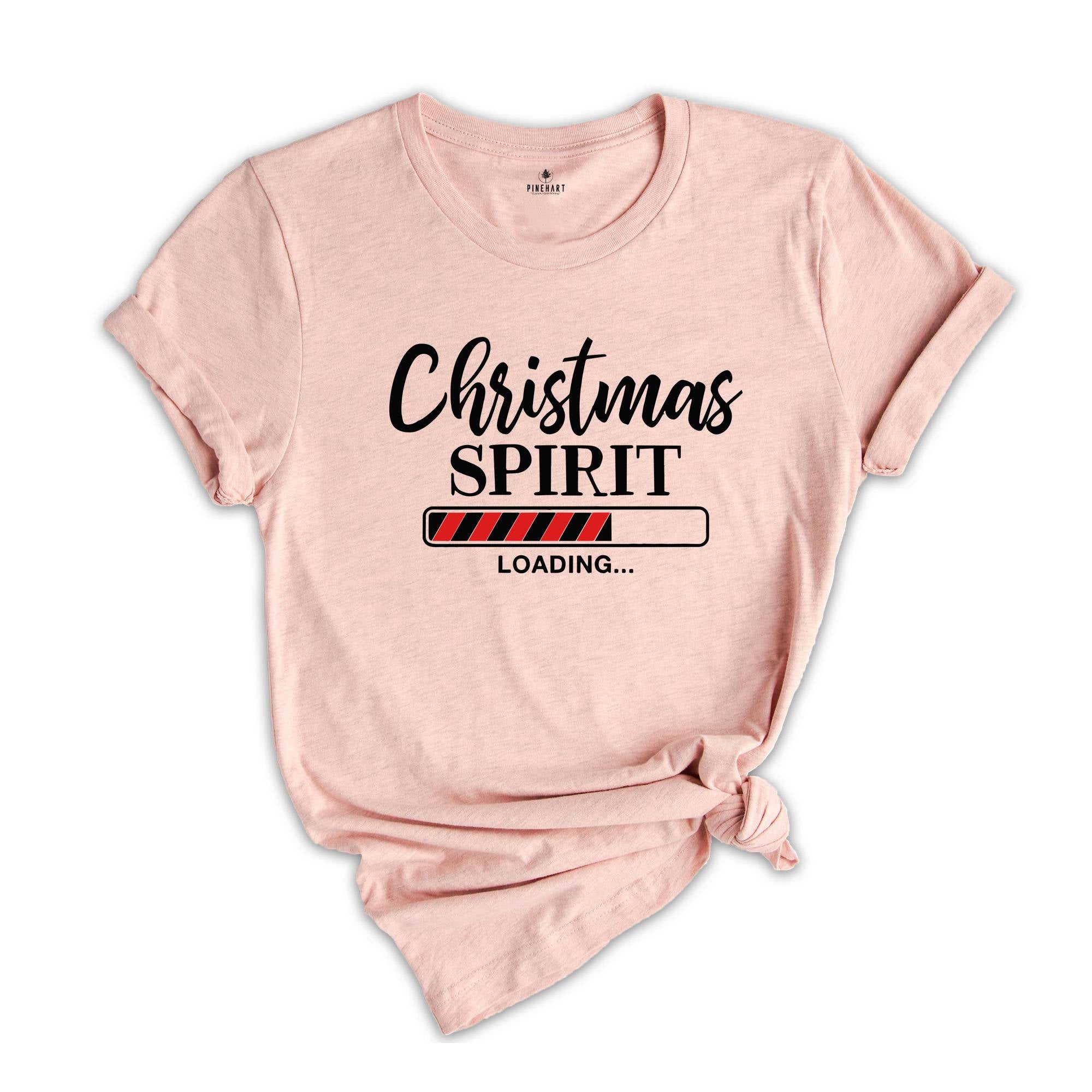 Christmas Spirit Loading Shirt, Christmas Sweatshirt, Christmas Party Tee, Christmas Family Tee, Christmas Reunion, Xmas Spirit