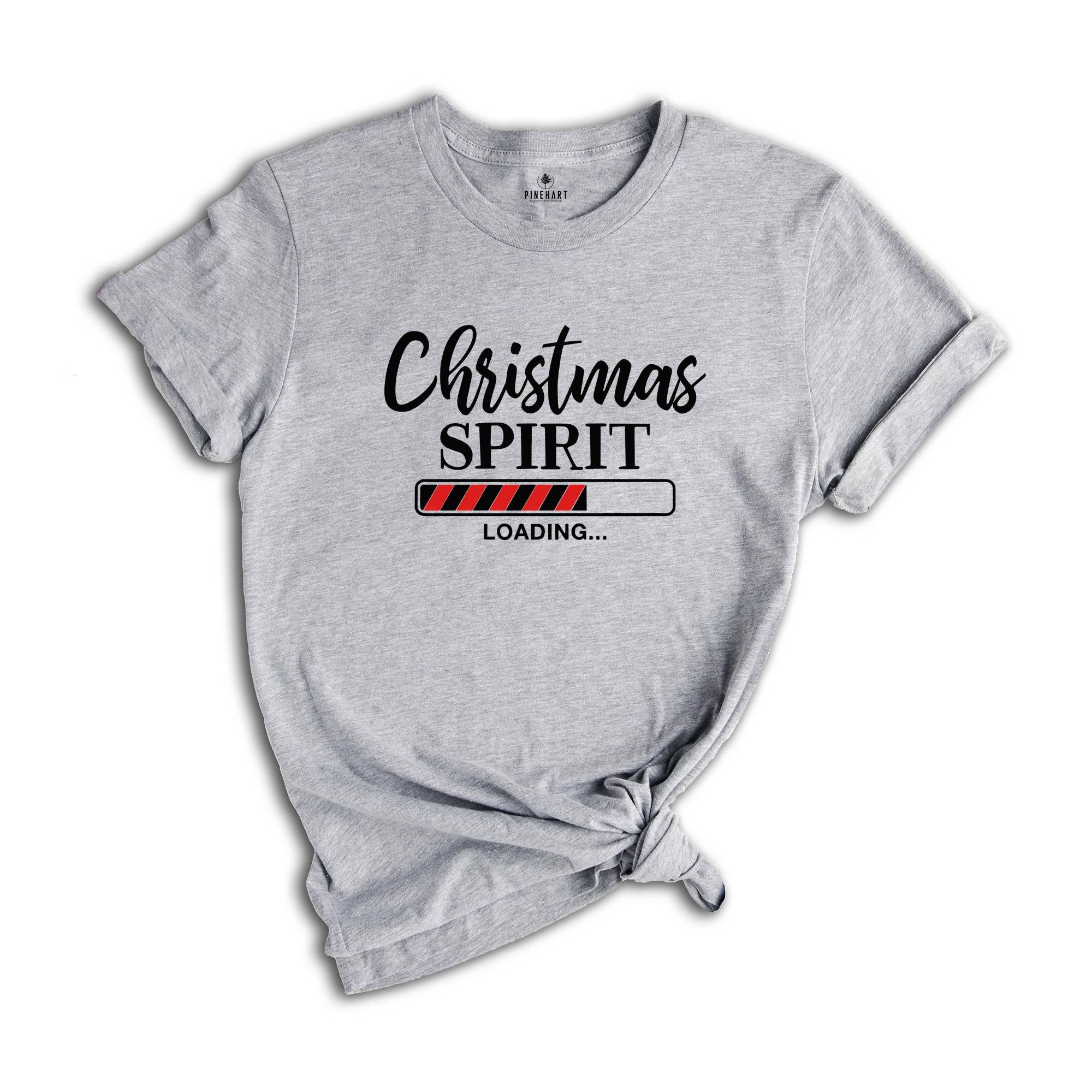 Christmas Spirit Loading Shirt, Christmas Sweatshirt, Christmas Party Tee, Christmas Family Tee, Christmas Reunion, Xmas Spirit