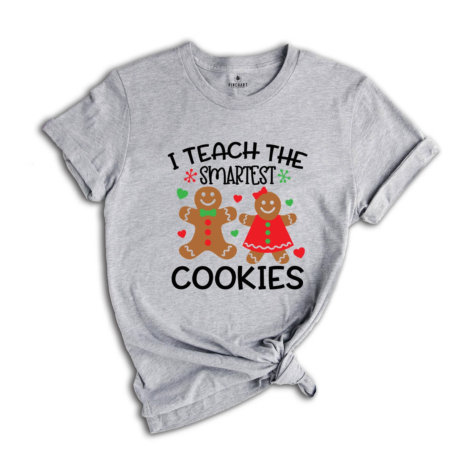 Christmas Teacher T-Shirt, I Teach the Smartest Cookies Shirt, Christmas Clothing, Cute Teacher Shirt, Gingerbread Tee