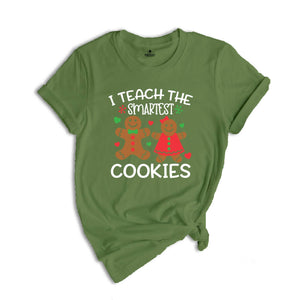 Christmas Teacher T-Shirt, I Teach the Smartest Cookies Shirt, Christmas Clothing, Cute Teacher Shirt, Gingerbread Tee