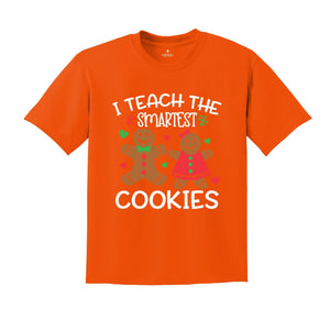 Christmas Teacher T-Shirt, I Teach the Smartest Cookies Shirt, Christmas Clothing, Cute Teacher Shirt, Gingerbread Tee