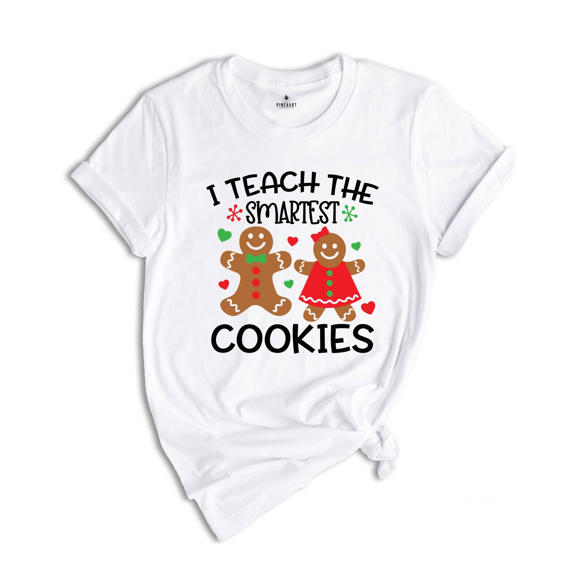 Christmas Teacher T-Shirt, I Teach the Smartest Cookies Shirt, Christmas Clothing, Cute Teacher Shirt, Gingerbread Tee