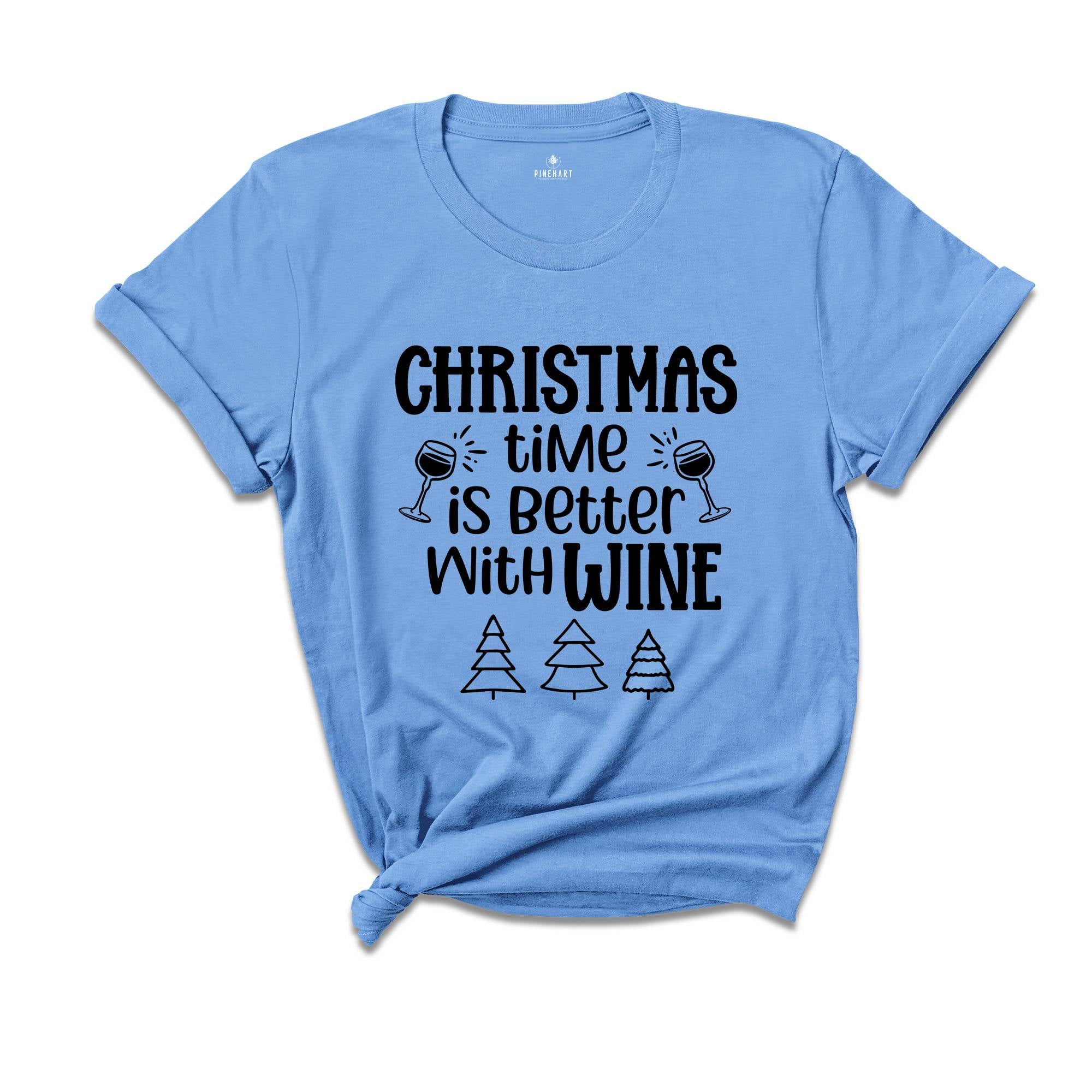 Christmas Time is Better With Wine Shirt, Funny Drinking Shirt, Drunkard Gift, Christmas Sweatshirt, Christmas Mom Gift, Xmas Party Tee