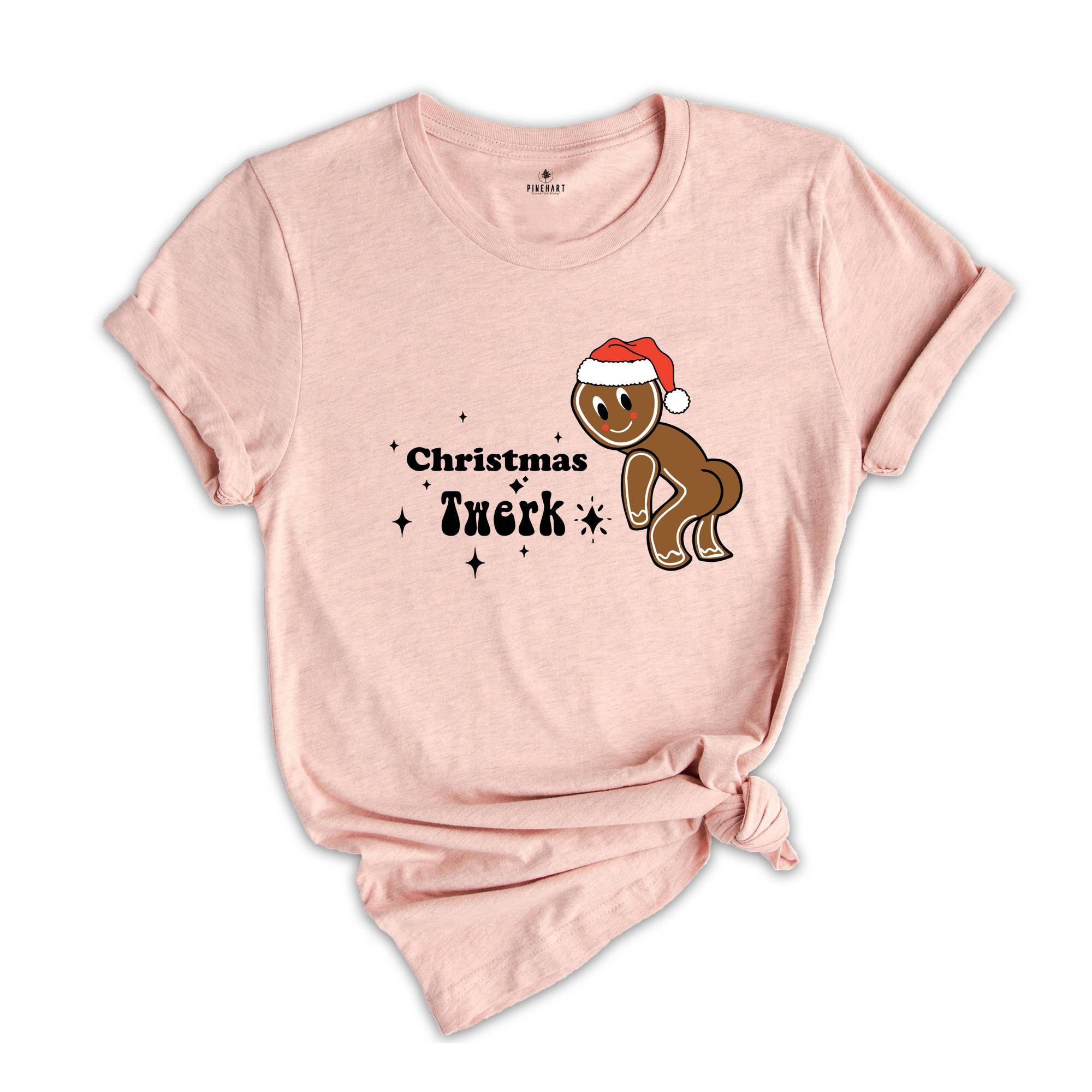 Christmas Twerk Gingerbread T-Shirt, Funny Gingerbread Shirt, Christmas Party Tee, Xmas Pajamas, Xmas Adult Jokes