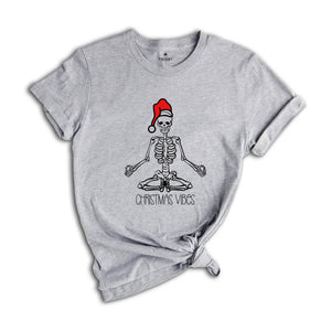 Christmas Vibes Shirt, Skeleton Christmas T-Shirt, Holiday Shirt, Xmas Shirt, Christmas Skull Shirt, Namaste Christmas Shirt