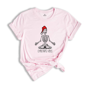 Christmas Vibes Shirt, Skeleton Christmas T-Shirt, Holiday Shirt, Xmas Shirt, Christmas Skull Shirt, Namaste Christmas Shirt