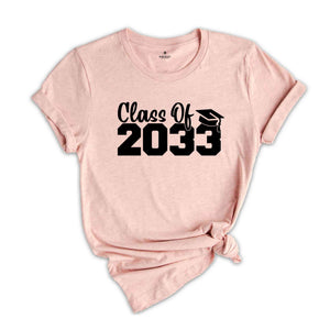 Class of 2033 Shirt, Growing Up Shirt, School Shirt, Graduation Gift, 2033 Shirt, Last Day Of School, Class of 2033, Class Of 2033 Tee
