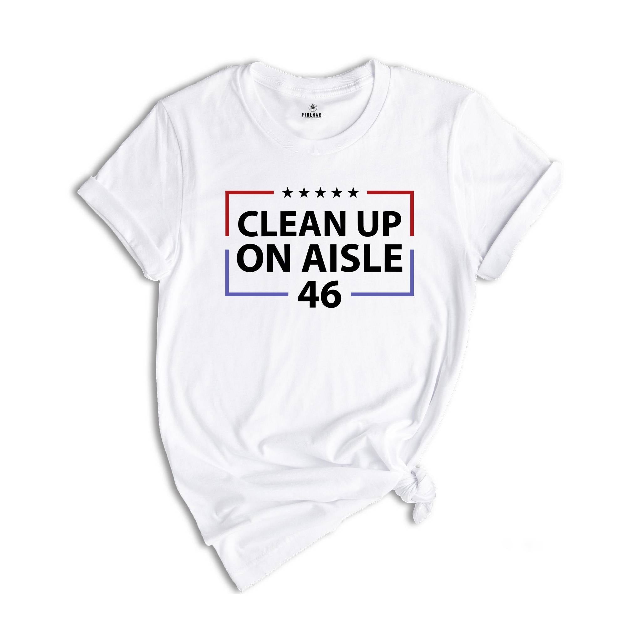 Clean Up On Aisle 46 Shirt, Republican Shirt, Conservative Shirt, Anti Democrat Biden Shirt, Proud Republican Shirt