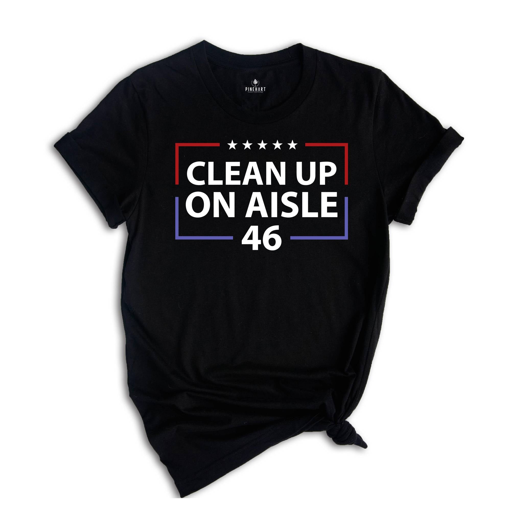 Clean Up On Aisle 46 Shirt, Republican Shirt, Conservative Shirt, Anti Democrat Biden Shirt, Proud Republican Shirt