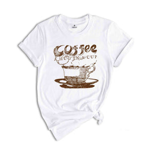 Coffee A Hud In A Cup, Coffee Lover Shirt, Vintage Coffee Shirt, Vintage Tshirts, Coffee Hug Shirt, Coffee Addiction Shirt
