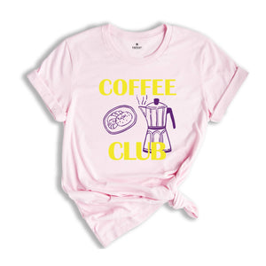 Coffee Club Shirt, Coffee Lover Gift, Retro Coffee Shirt, Coffee Club T-shirt, Foodie Shirt, Aesthetic Shirt