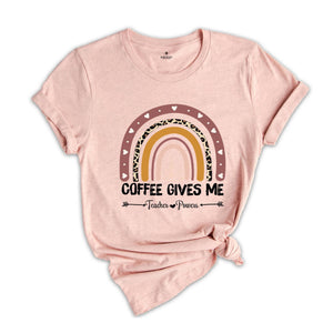 Coffee Gives Me Teacher Powers T-shirt, Teacher Shirt, Teacher Gift, Teacher Life Shirt, Teacher Appreciation Shirt