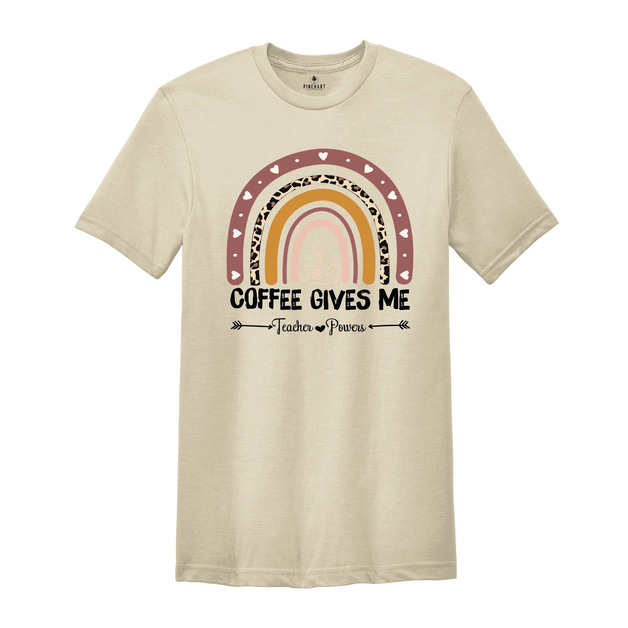 Coffee Gives Me Teacher Powers T-shirt, Teacher Shirt, Teacher Gift, Teacher Life Shirt, Teacher Appreciation Shirt