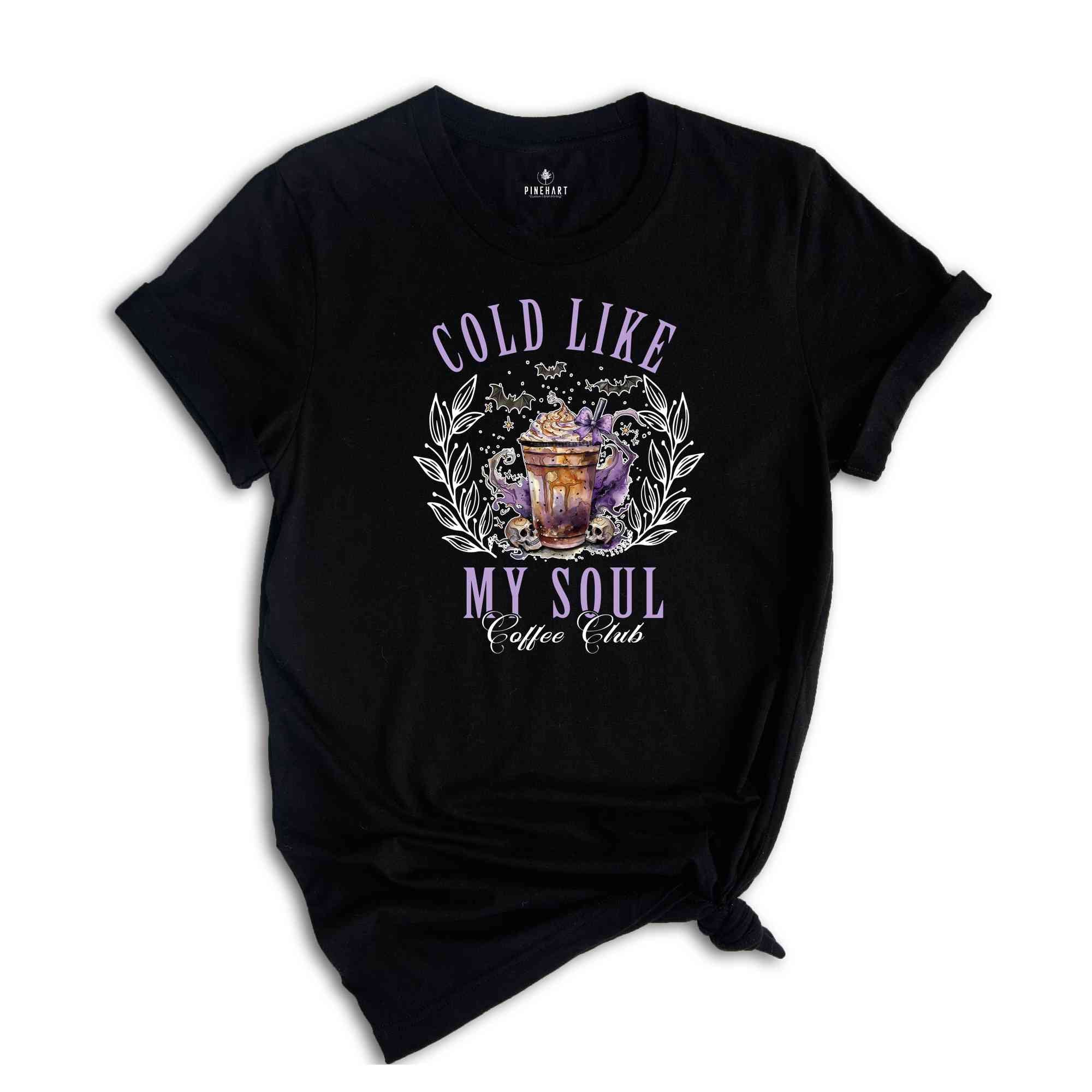 Cold Like My Soul Coffee Club Shirt, Witch Shirt, Halloween Shirt, Spooky Season Shirt, Retro Halloween Shirt, Coffee Shirt, Fall Shirt