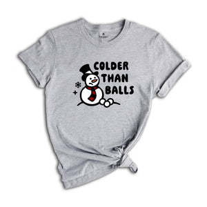 Colder than Balls Shirt, Funny Christmas Shirt, Christmas Reunion, Xmas Family Shirt, Adult Humor Shirt, Christmas Sweatshirt