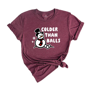 Colder than Balls Shirt, Funny Christmas Shirt, Christmas Reunion, Xmas Family Shirt, Adult Humor Shirt, Christmas Sweatshirt