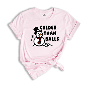 Colder than Balls Shirt, Funny Christmas Shirt, Christmas Reunion, Xmas Family Shirt, Adult Humor Shirt, Christmas Sweatshirt