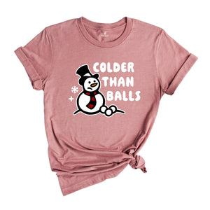 Colder than Balls Shirt, Funny Christmas Shirt, Christmas Reunion, Xmas Family Shirt, Adult Humor Shirt, Christmas Sweatshirt
