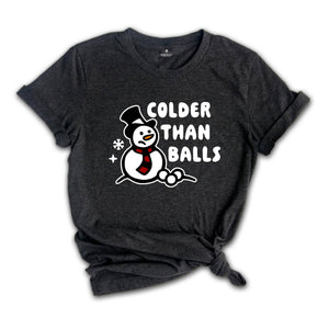 Colder than Balls Shirt, Funny Christmas Shirt, Christmas Reunion, Xmas Family Shirt, Adult Humor Shirt, Christmas Sweatshirt