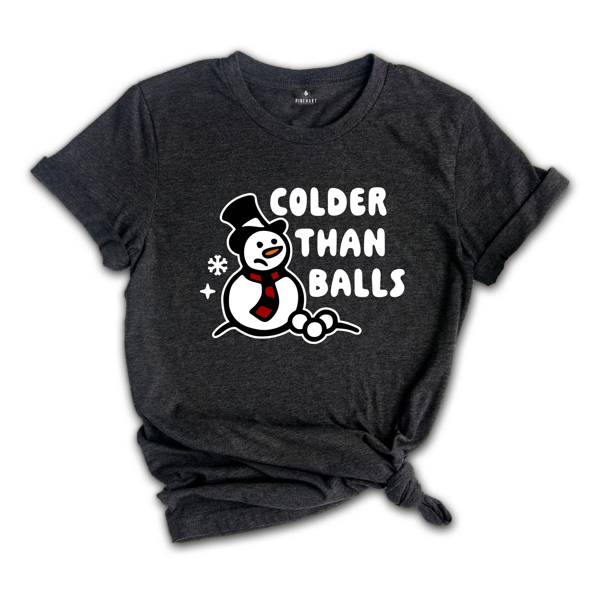 Colder than Balls Shirt, Funny Christmas Shirt, Christmas Reunion, Xmas Family Shirt, Adult Humor Shirt, Christmas Sweatshirt