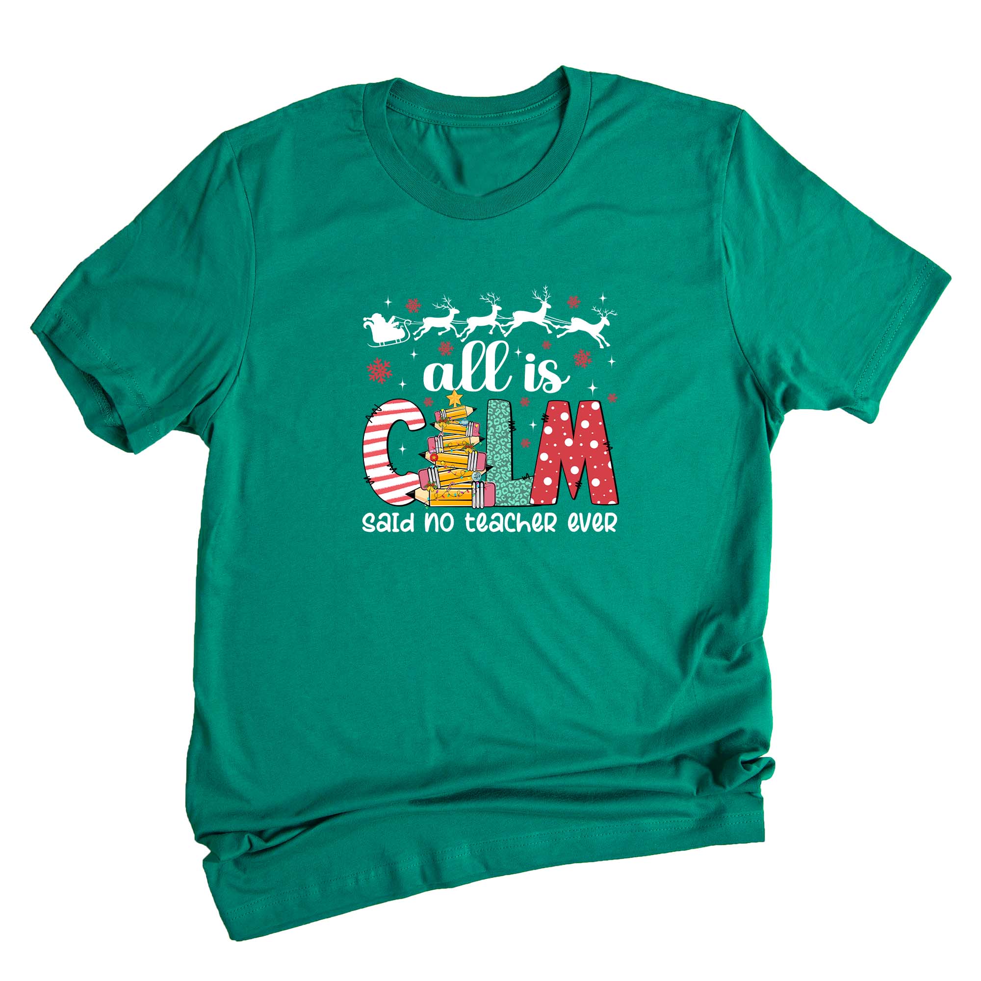 Comfort Colors All is Calm Said No Teacher Ever Shirt, Funny Teacher Christmas Gift, Teacher Christmas Joke Shirt,Christmas School Shirt