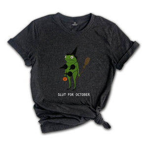 Comfort Colors ® Slut For October Shirt, Funny Witch Frog Shirt, Halloween Frog Tee, Spooky Meme Frog Shirt