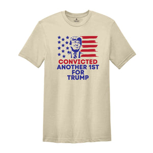 Convicted Another 1st For Trump Shirt, Political Shirt, Feminism Shirt, Fuck Trump Shirt, Anti Trump Shirt, Gift For Her, Protest Shirt