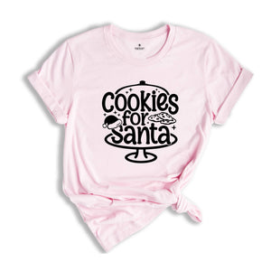 Cookies for Santa Shirt, Santa Cookie T-Shirt, Christmas Baking Tee, Christmas Gift, Xmas Party Tee, Christmas Outfit