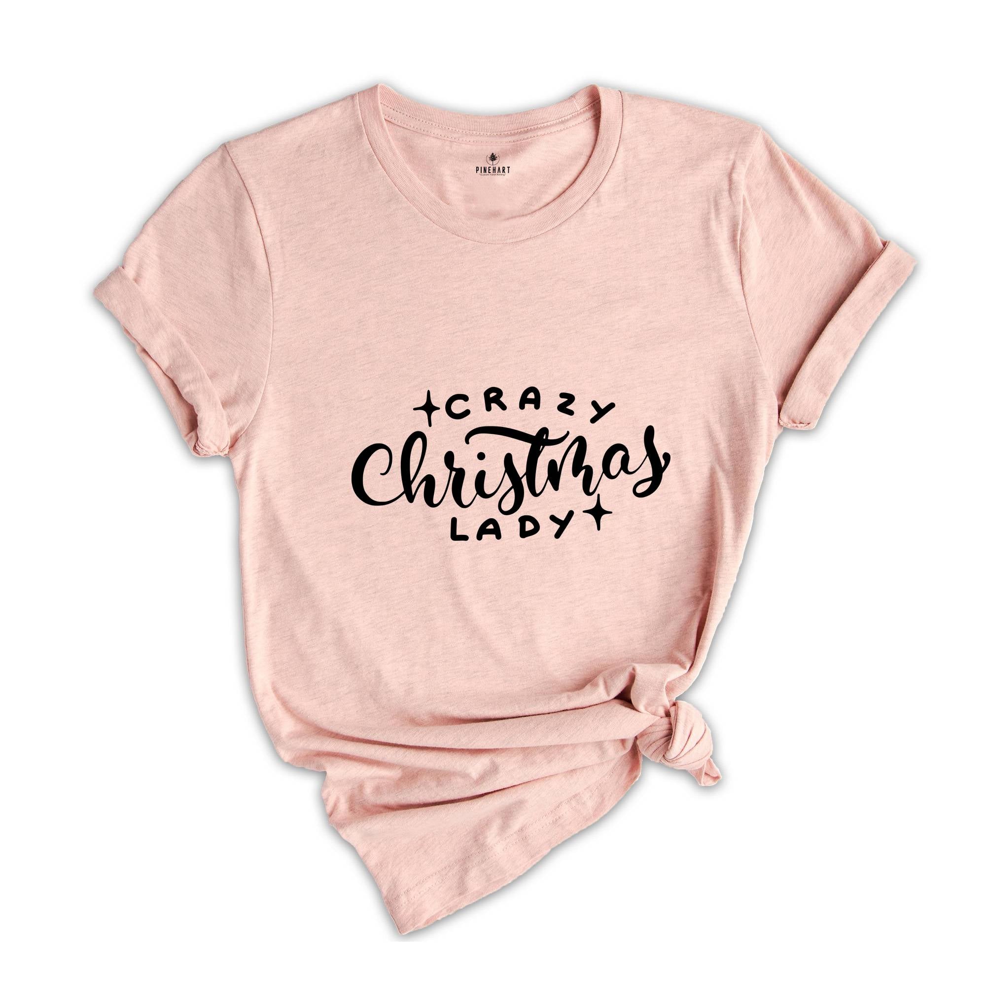 Crazy Christmas Lady Shirt, Funny Christmas Shirt, Sarcastic Christmas Shirt, Christmas Party Tee, Santa Shirt, Christmas Outfit