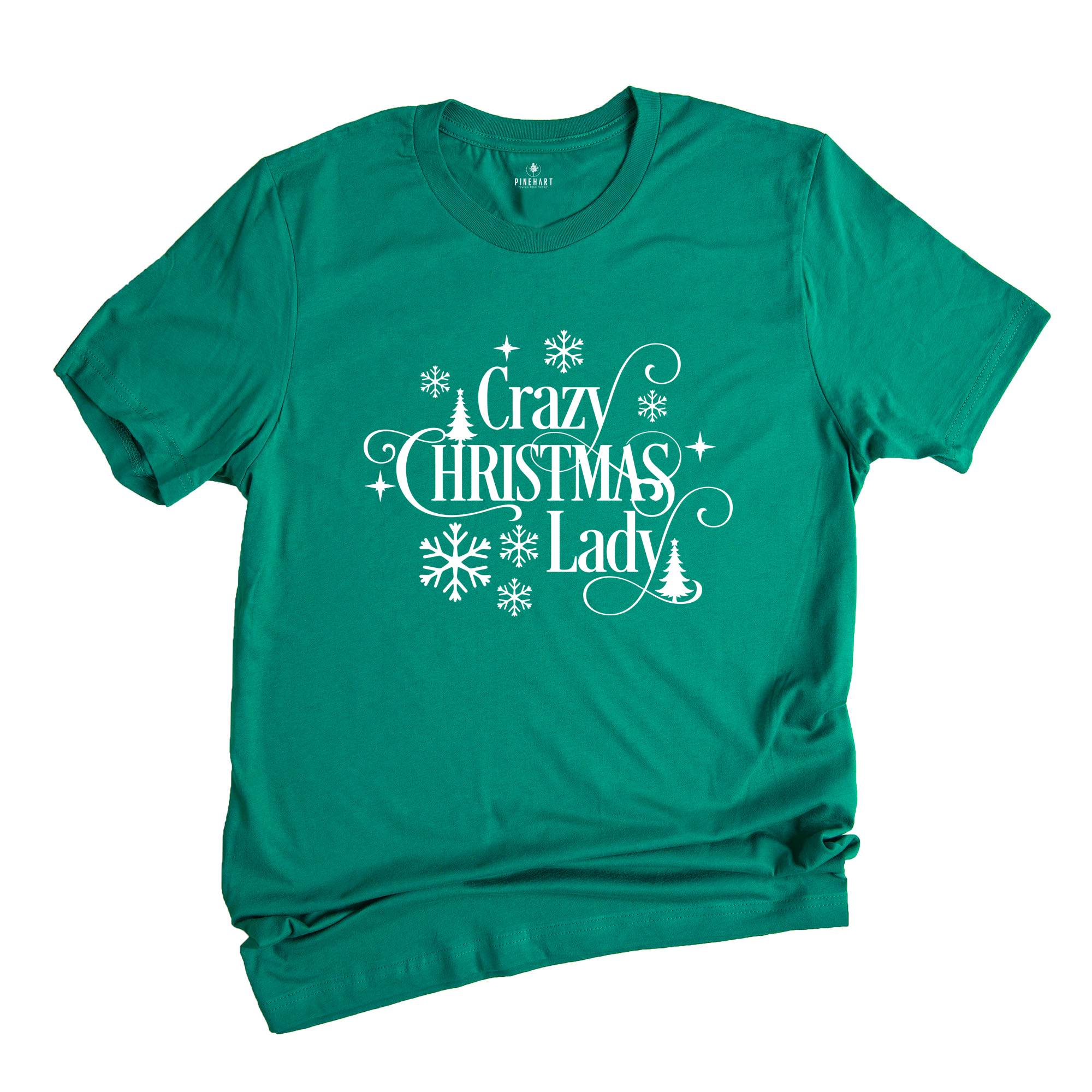 Crazy Christmas Lady Shirt, Funny Christmas T-Shirt, Christmas Tee For Ladies, Christmas Gift, Funny Christmas Shirt