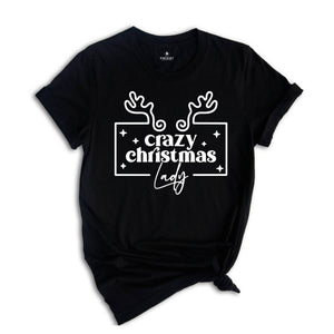 Crazy Christmas Lady Shirt, Happy Christmas Shirt, Gift for Mom, Christmas Sweatshirt, Christmas Gift, Christmas Mom Shirt