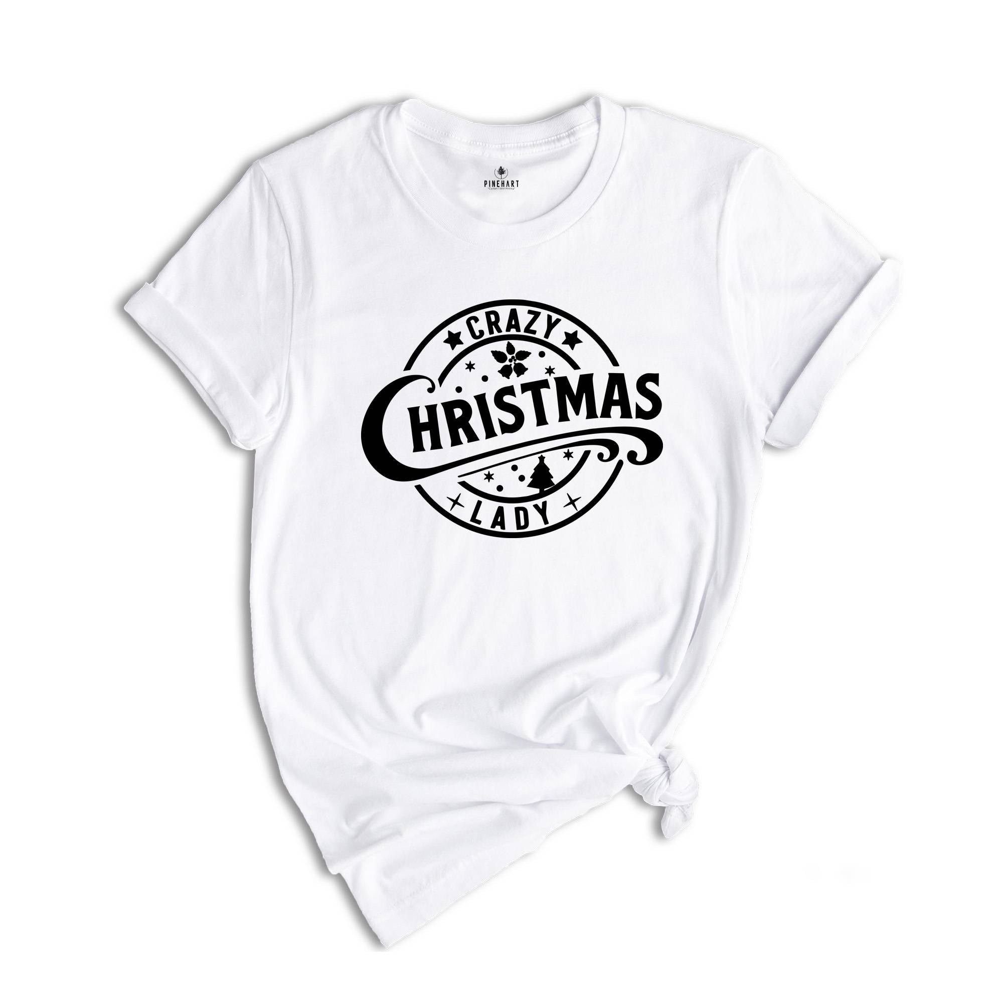 Crazy Christmas Lady T-Shirt, Sarcastic Christmas Shirt, Christmas Party Tee, Funny Santa Shirt, Christmas Outfit