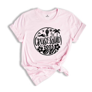 Cruise Squad 2025 Shirt, Vacation Shirt, Summer Vibes Shirt, Beach Shirt, Summer Time Shirt, Vacay Mode Tee, Travel Shirt