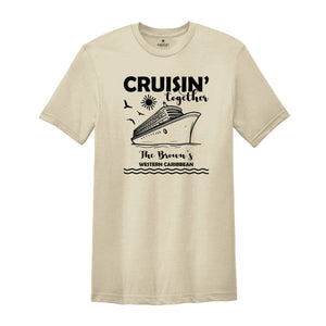 Cruisin' Together Shirt, Family Custom Shirt, Cruise Matching Shirt, Family Cruise Shirt, Group Cruise Shirt, Vacation Cruise Shirt