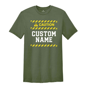 Custom Caution Sign Shirt, Caution Sign T-shirt, Custom Your T-shirt, Custom Caution Shirt, Funny Custom Shirt, Custom Your Funny Shirt.