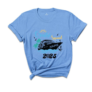 Custom Cruise Squad 2025 T-Shirt, Custom Cruise Squad Shirt, Custom Cruise Squad, Family Cruise Trip, Cruise Squad 2025
