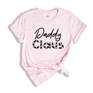 Daddy Claus Christmas Shirts, Christmas Dad Shirt, Merry Daddy Tee, Christmas Gift, Christmas Pajamas, Christmas Family Shirt