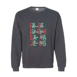 Dance Like Frosty Shine Like Rudolph Give like Santa Love Like Jesus Sweatshirt, Cute Christmas Hoodie, Christmas Gifts