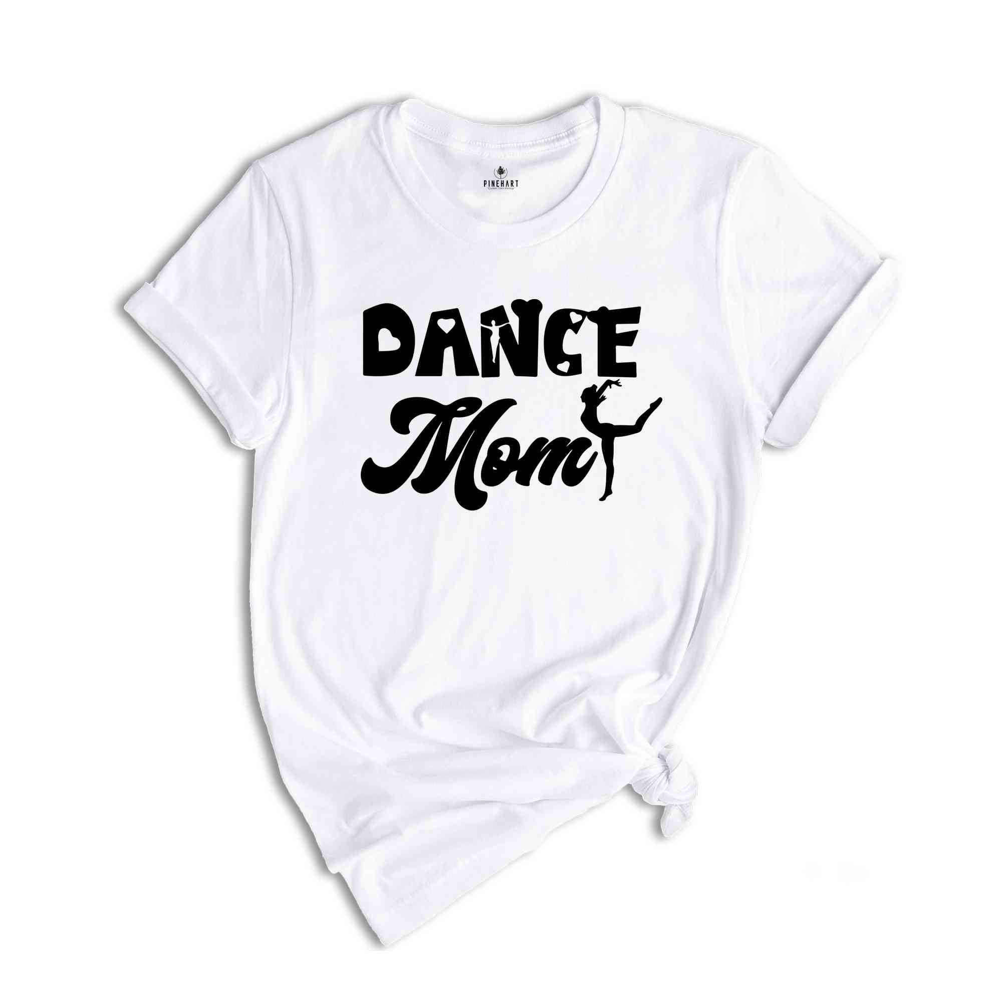 Dance Mom Shirt, Mom Life Shirt, Mother Sweatshirt, Cute Mom Shirt, Gift for Mom, Mothers Day Gift, Dance Mom Life Tee