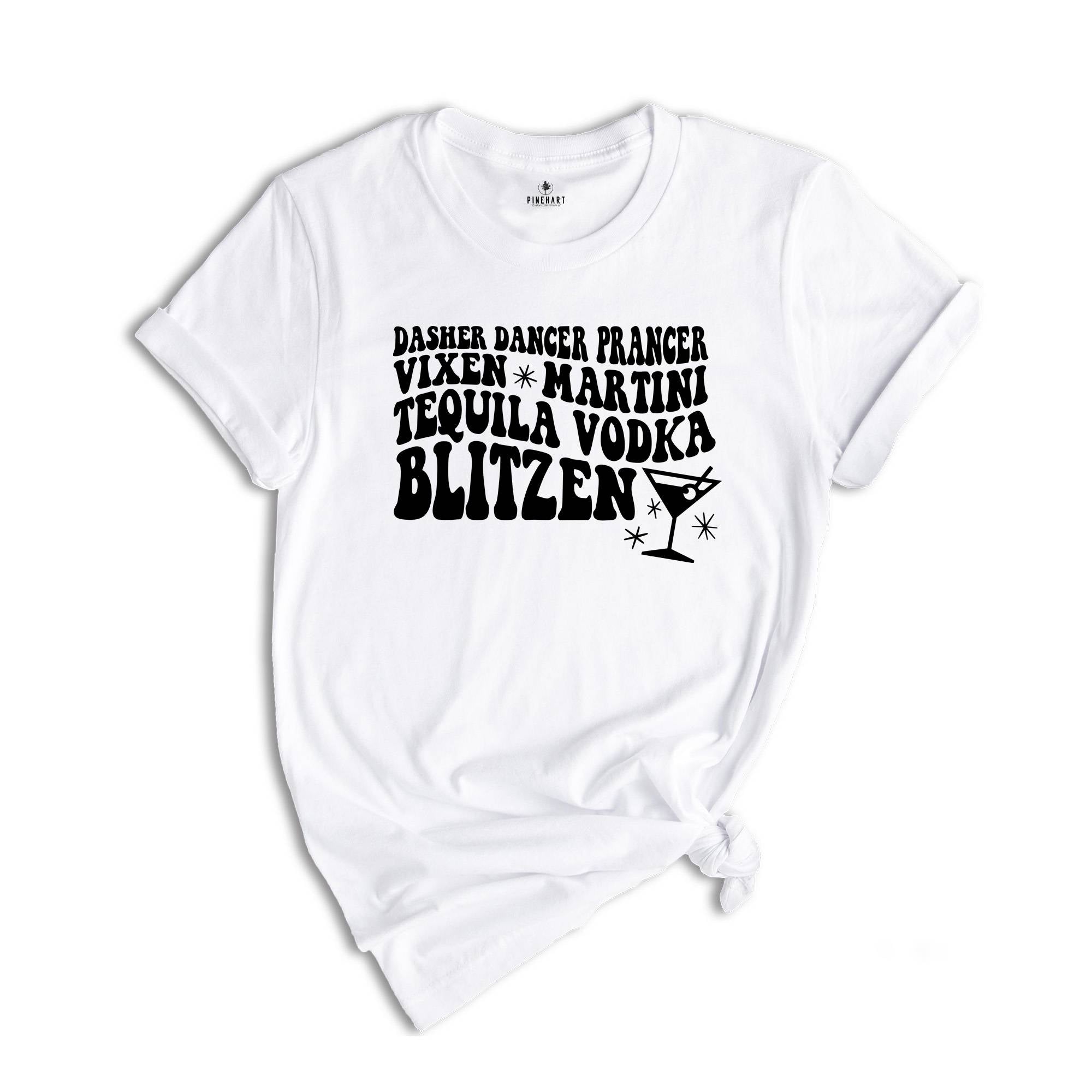 Dasher Dancer Prancer Vixen Martini Shirt, Funny Christmas T-Shirt, Reindeer Alcohol Names, Christmas Drinking Party Tee