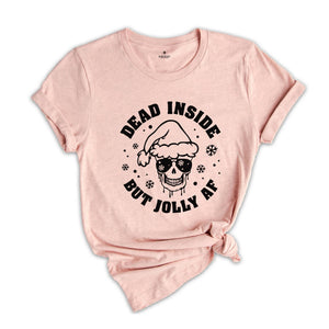 Dead Inside But Jolly AF Skeleton Shirt, Funny Christmas T-shirt, Christmas Skeleton Sweatshirt, Xmas Gifts, Xmas Pajamas