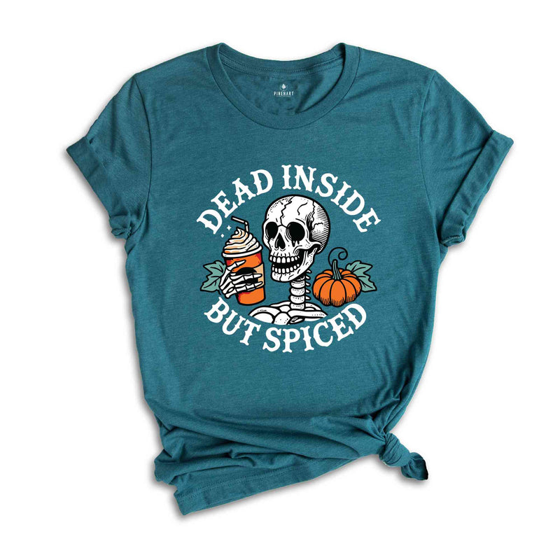 Dead Inside But Spiced Shirt, Fall Shirt, Dead Inside Halloween Shirt, Skeleton Halloween Shirt, Funny Halloween Shirt, Pumpkin Spice Shirt