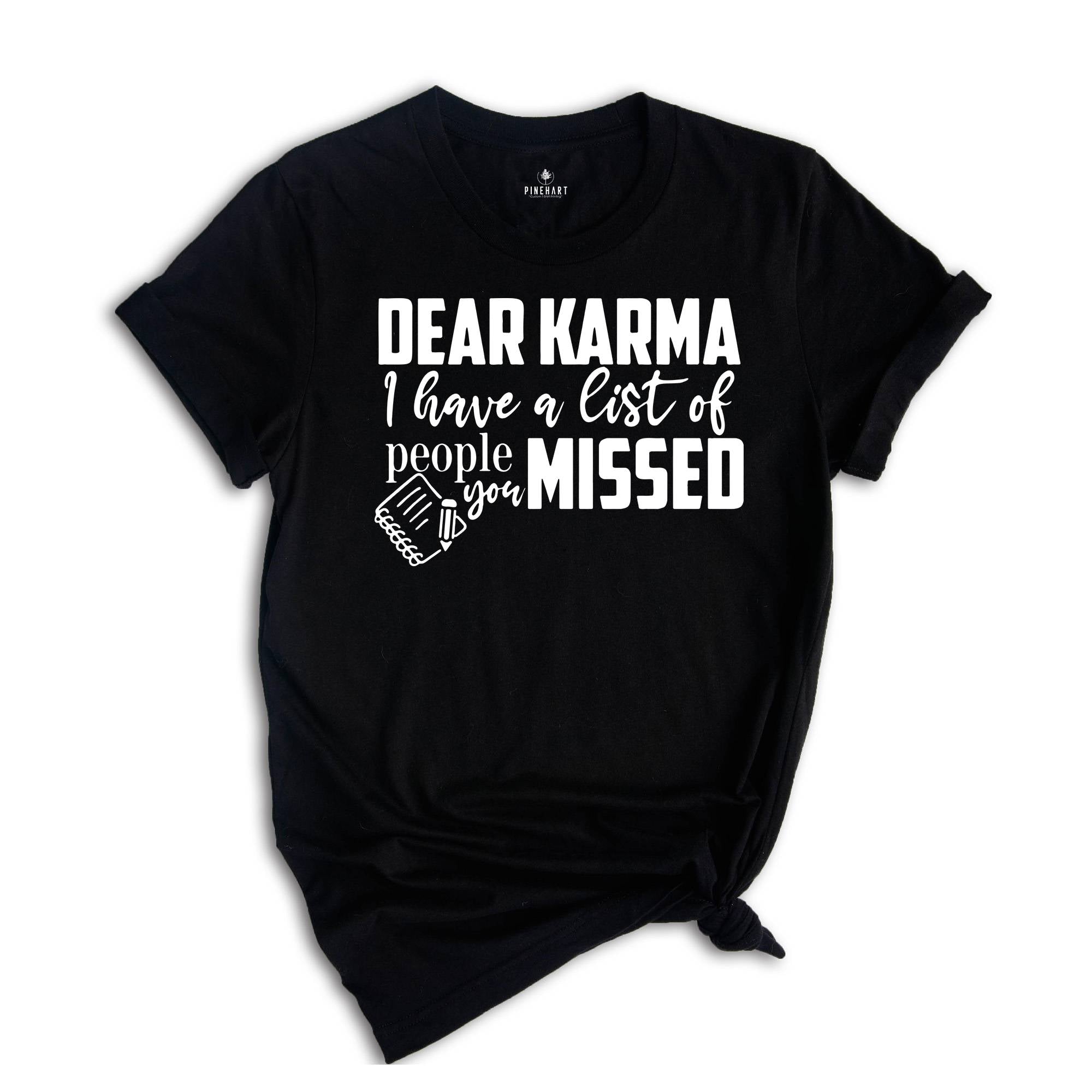 Dear Karma I Have a List of People You Missed Shirt, Humorous Tee, Mom Life T-shirt, Funny Karma Gift, Sassy Quotes