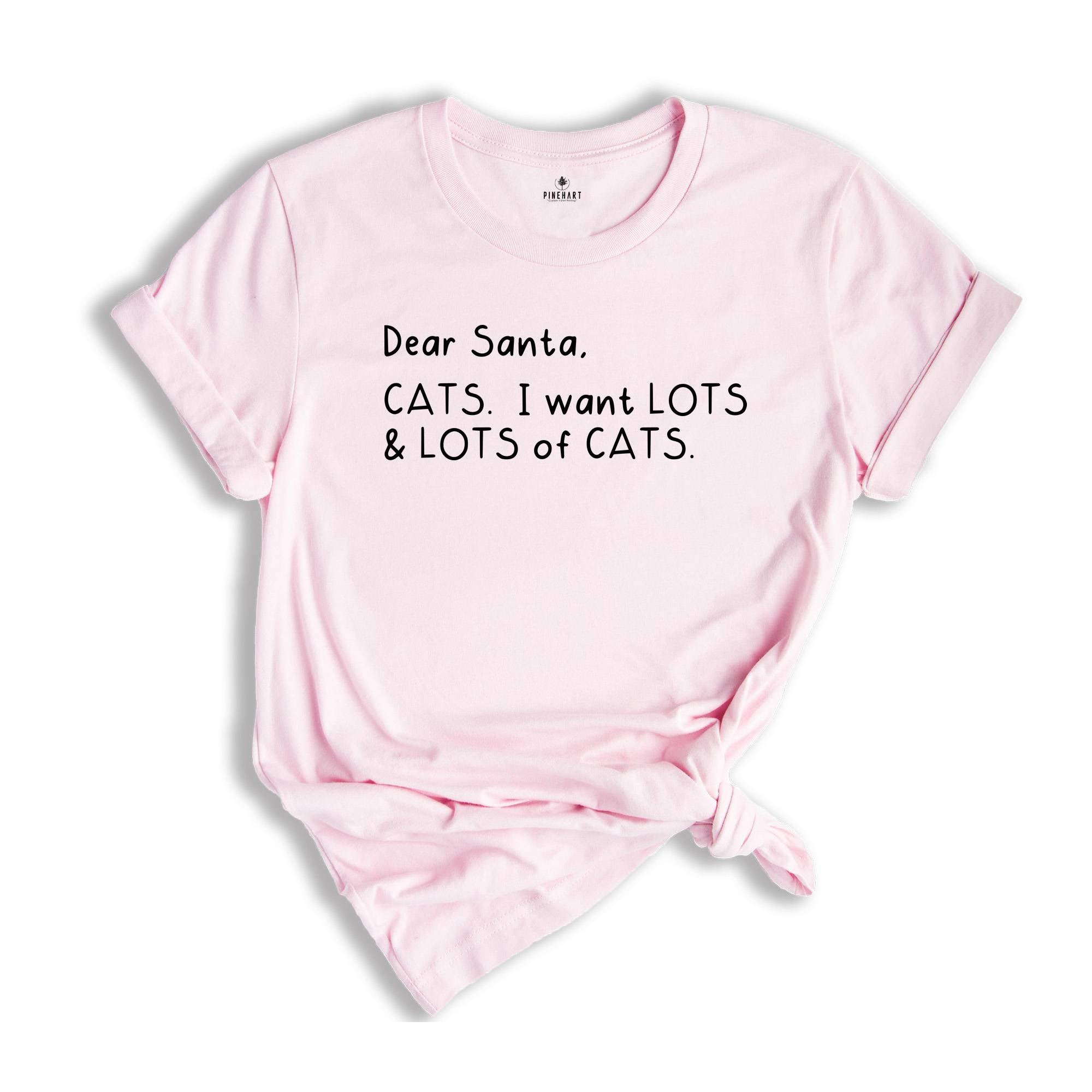 Dear Santa Cats I Want Lots of Cats Shirt, Santa Christmas Shirt, Santa Shirt, Christmas Tee, Cat Lover Christmas Shirt