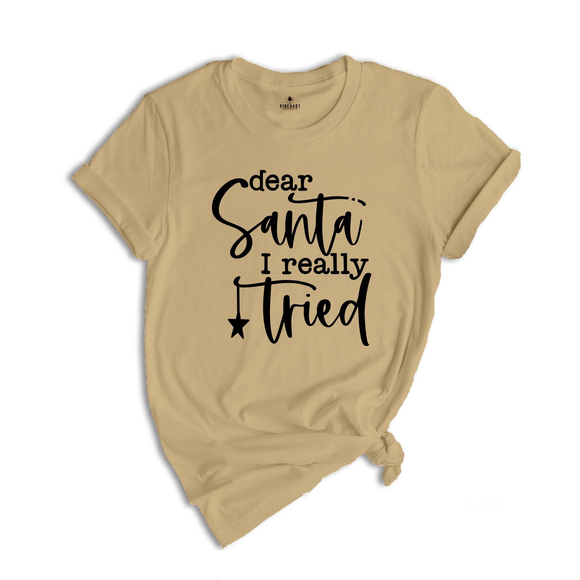 Dear Santa I Really Tried T-Shirt, Funny Christmas Shirt, Being In The Naughty List Tee, Santa Claus Shirt